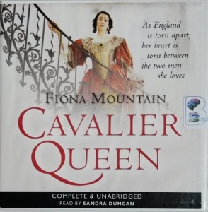 Cavalier Queen written by Fiona Mountain performed by Sandra Duncan on CD (Unabridged)
